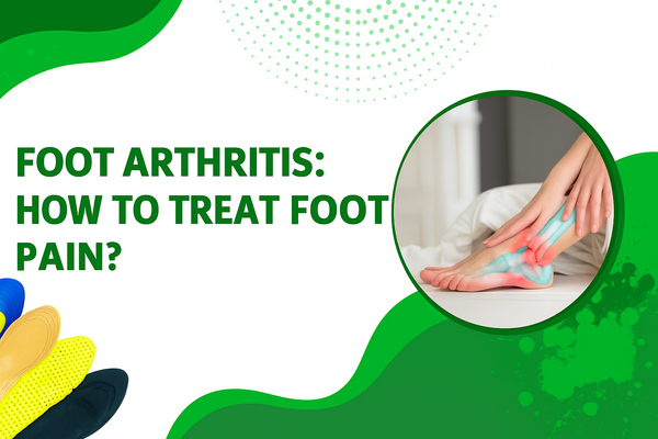 Foot arthritis: how to treat foot pain?