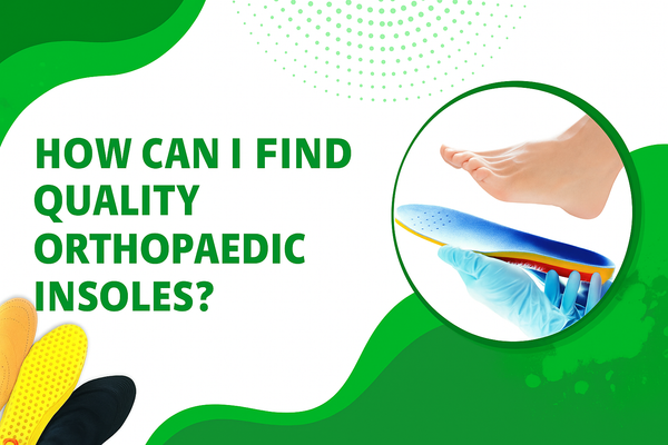 How can I find quality orthopaedic insoles?