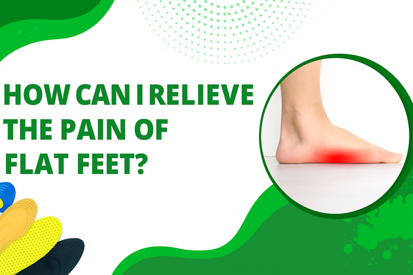 How can I relieve the pain of flat feet?