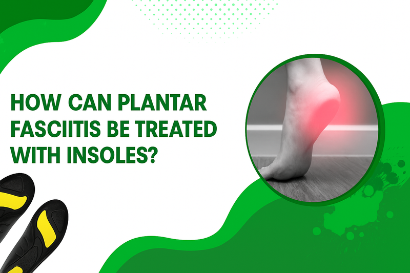 How can plantar fasciitis be treated with insoles?