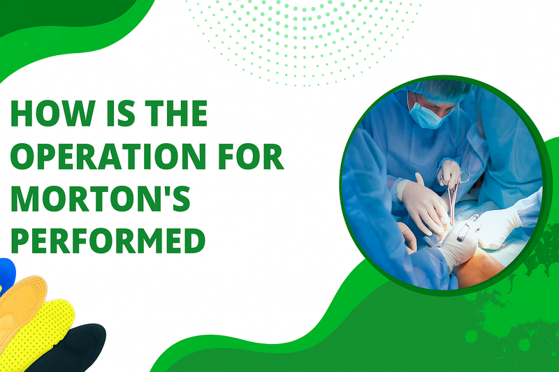 How is the operation for Morton's neuroma performed?