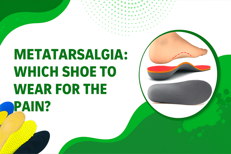 Metatarsalgia: which shoe to wear for the pain?